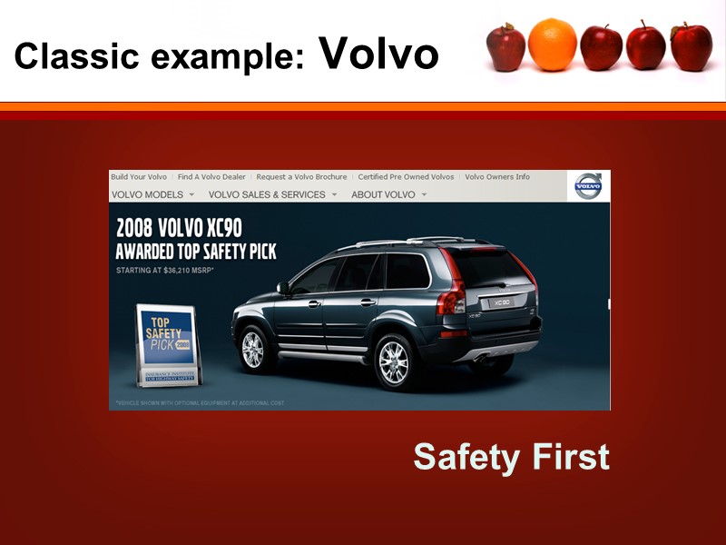 Classic example: Volvo Safety First